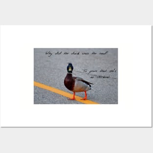 Why did the duck cross the road... Posters and Art